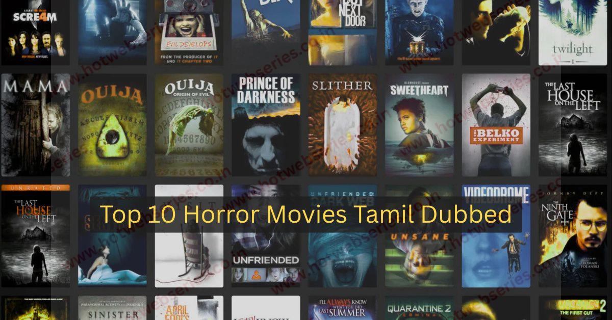 Explore the top Tamil dubbed horror movies that deliver fear, suspense, and unforgettable chills. A perfect pick for thrill-seeking fans!